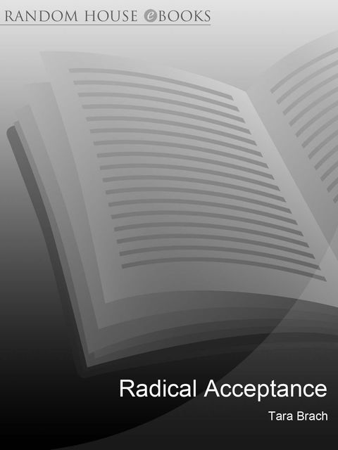 Radical Acceptance: Awakening the Love that Heals Fear and Shame, Tara Brach