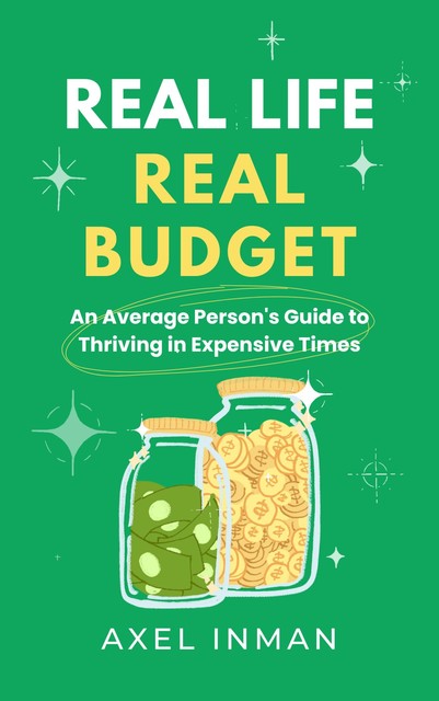 Real Life, Real Budget, Axel Inman