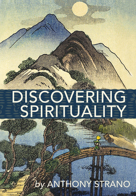 Discovering Spirituality, Anthony Strano