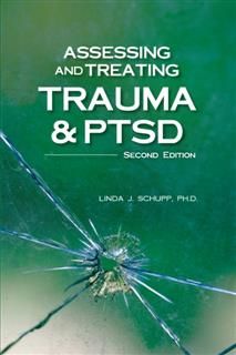 Assessing and Treating Trauma and PTSD, Linda J Schupp