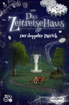 Das Zeitreisehaus – Der doppelte Patrick, Marie Wollatz, Patricia Wagner