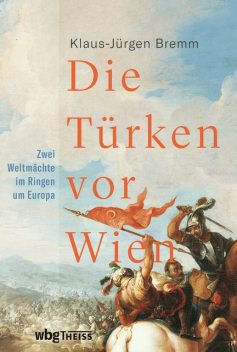 Die Türken vor Wien, Klaus-Jürgen Bremm