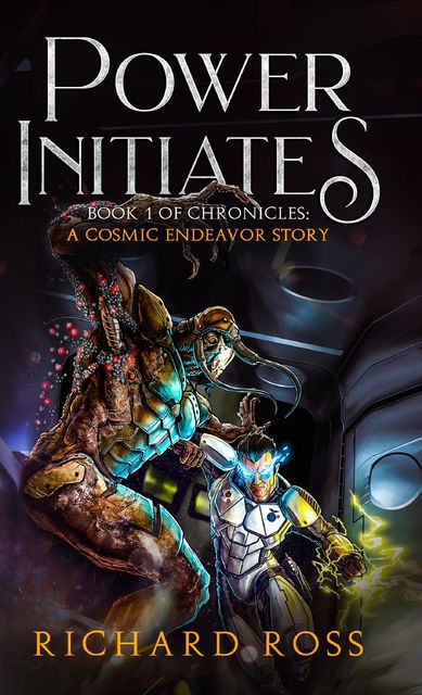 Power Initiates: Book 1 of Chronicles, Richard Ross