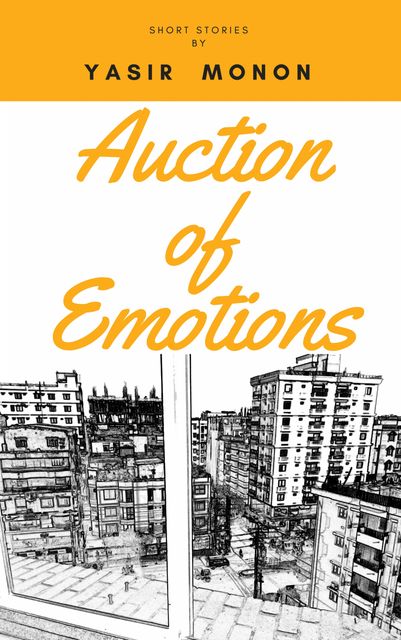 Auction of Emotions, Yasir Monon