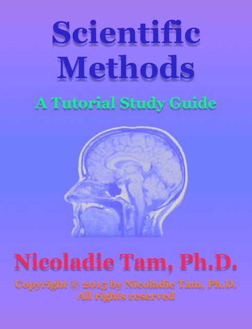 Scientific Methods: A Tutorial Study Guide, Nicoladie Tam