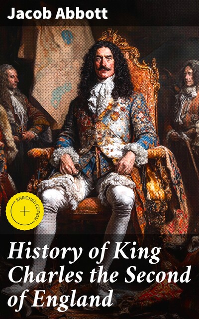 History of King Charles the Second of England, Jacob Abbott