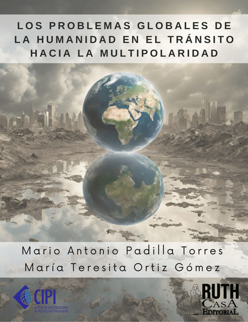 Los problemas globales de la humanidad en el tránsito hacia la multipolaridad, Mario Antonio Padilla Torres, María Teresita Ortiz Gómez