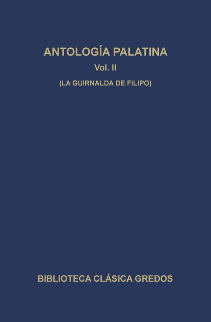 Antología palatina II. La guirnalda de Filipo, Varios Autores