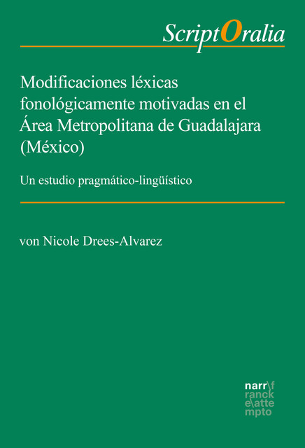 Modificaciones léxicas fonológicamente motivadas en el Área Metropolitana de Guadalajara (México), Nicole Drees-Alvarez