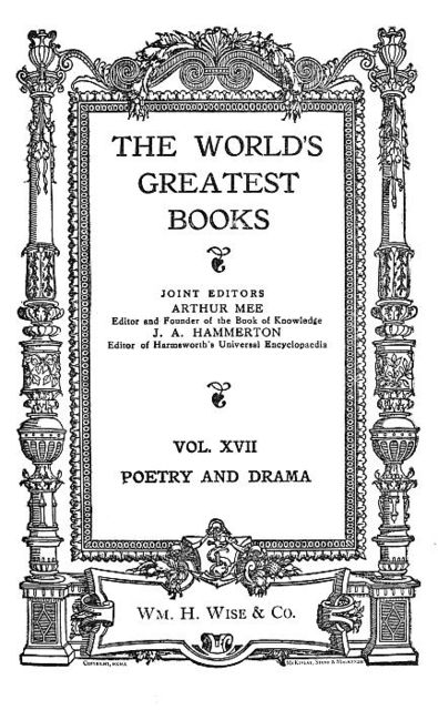 The World's Greatest Books — Volume 17 — Poetry and Drama, Sir John Alexander Hammerton