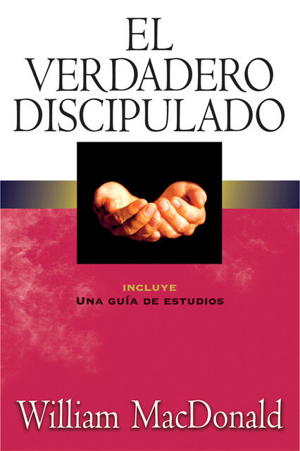El verdadero discipulado, William MacDonald