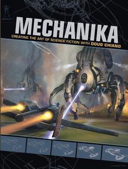 Mechanika: Creating the Art of Science Fiction With Doug Chiang, Doug Chiang