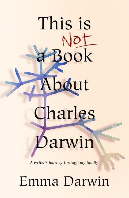 This is Not a Book About Charles Darwin, Emma Darwin