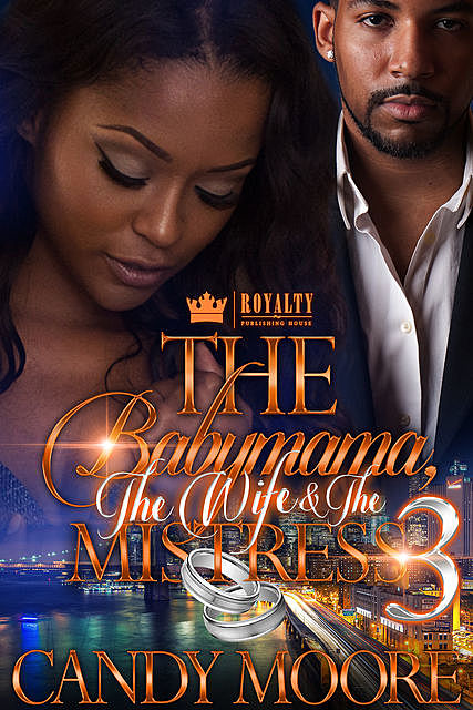 The Babymama, The Wife & The Mistress 3, Candy Moore