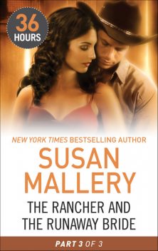 The Rancher and the Runaway Bride Part 3, Susan Mallery