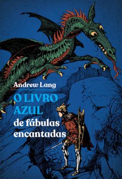 O Livro Azul de fábulas encantadas, Andrew Lang