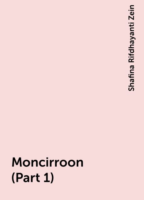 Moncirroon (Part 1), Shafina Rifdhayanti Zein