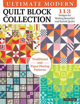 Ultimate Modern Quilt Block Collection, Dawn Dodge