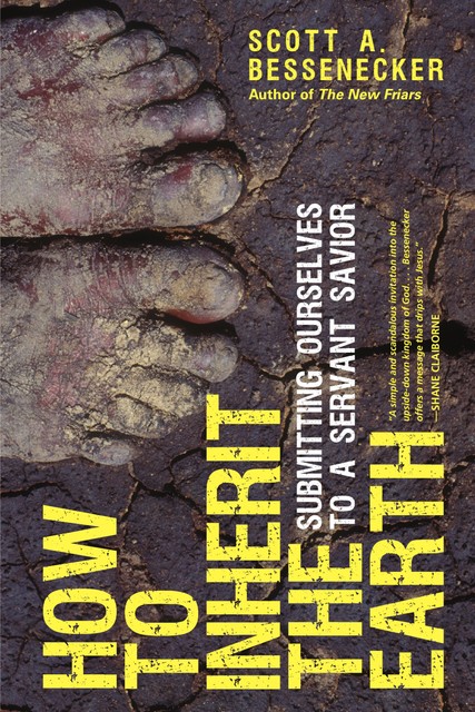 How to Inherit the Earth, Scott Bessenecker