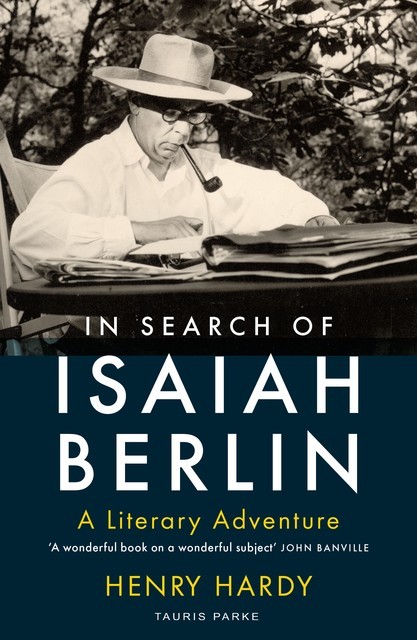 In Search of Isaiah Berlin, Henry Hardy
