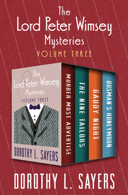 The Lord Peter Wimsey Mysteries Volume Three, Dorothy L.Sayers