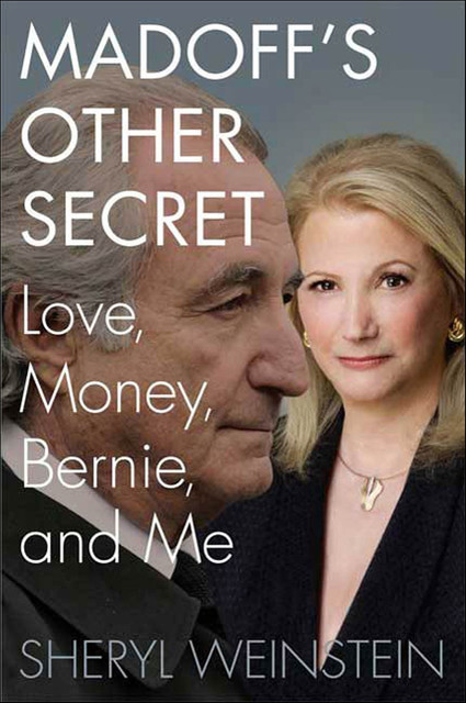Madoff's Other Secret, Sheryl Weinstein