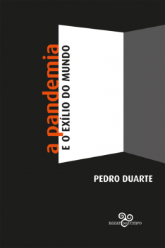 A pandemia e o exílio do mundo, Pedro Duarte