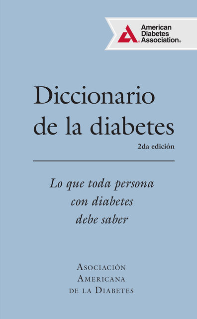 Diccionario de la diabetes (Diabetes Dictionary), American Diabetes Association