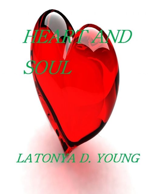 Heart and Soul, Latonya D.Young