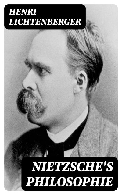 Nietzsche's Philosophie, Henri Lichtenberger