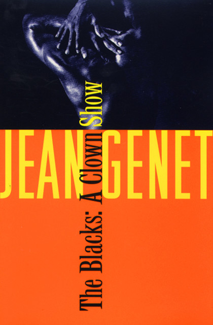 The Blacks: A Clown Show, Jean Genet
