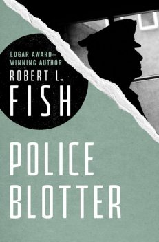 Police Blotter, Robert L Fish