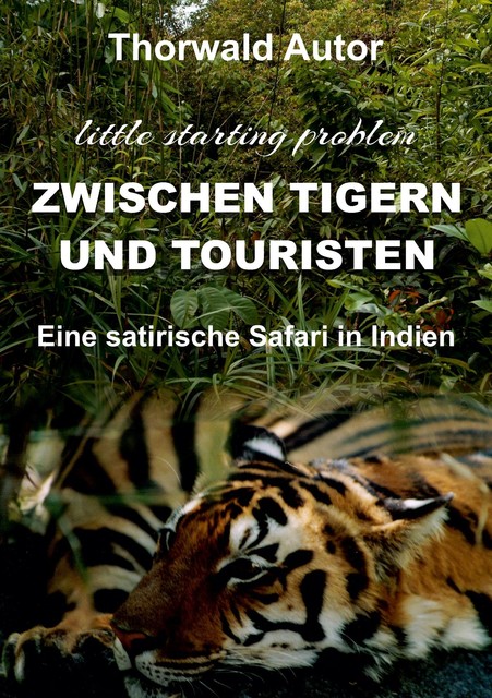 Zwischen Tigern und Touristen, Thorwald Autor