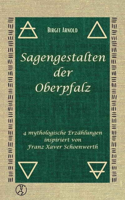 Sagengestalten der Oberpfalz, Birgit Arnold, Sabine Zepnik