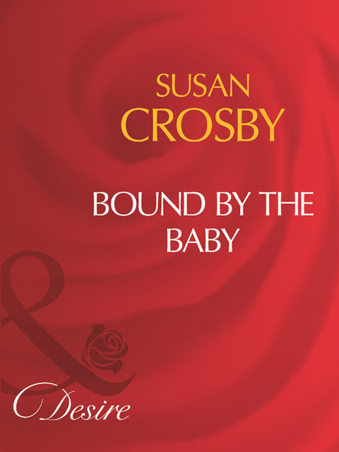 Bound By The Baby, Susan Crosby