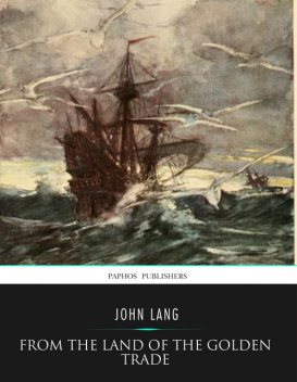 From Land of the Golden Trade, John Lang