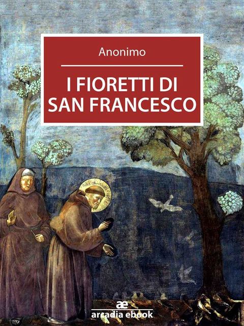 I fioretti di San Francesco, Anónimo