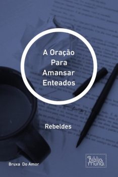A Oração Para Amansar Enteados, Bruxa Do Amor