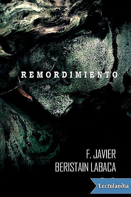 Remordimiento, F. Javier Beristain Labaca