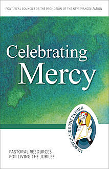 Celebrating Mercy, Pontifical Council for the Promotion of the New Evangelization