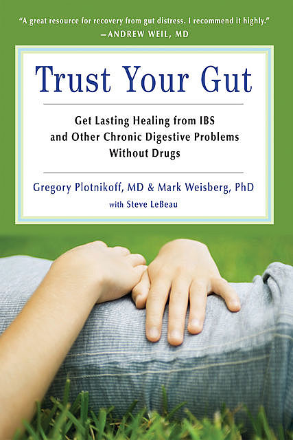 Trust Your Gut, Gregory Plotnikoff, Mark B.Weisberg