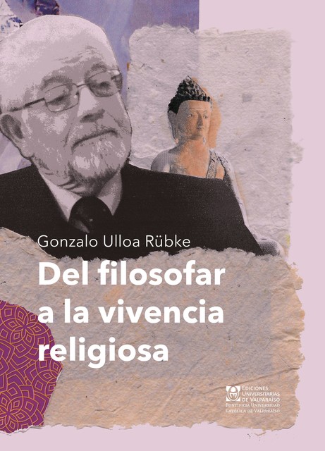 Del filosofar a la vivencia religiosa, Gonzalo Ulloa Rübke