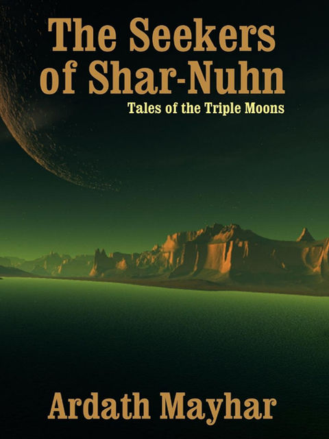 The Seekers of Shar-Nuhn, Ardath Mayhar