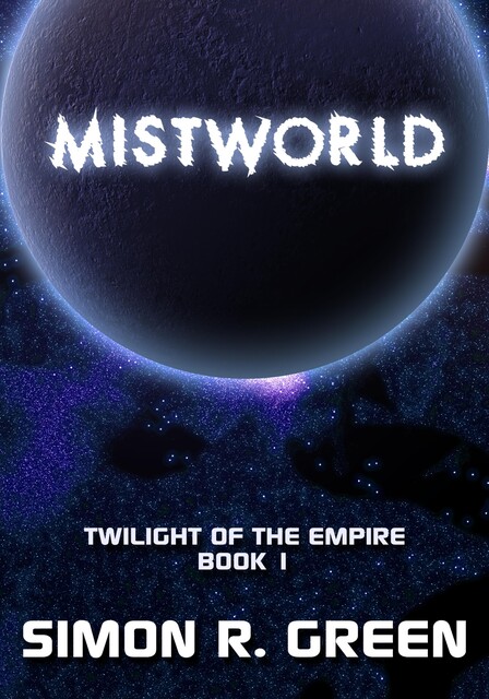 Mistworld, Simon R.Green
