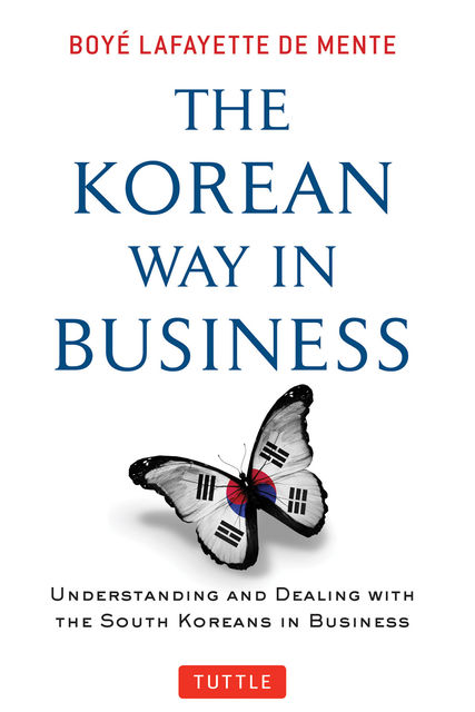 Korean Way in Business, Boye Lafayette De Mente
