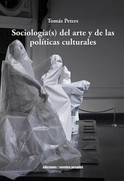 Sociología(s) del arte y de las políticas culturales, Tomás Peters