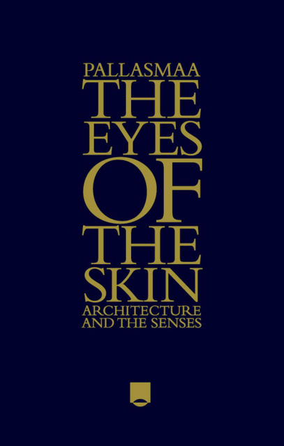 The Eyes of the Skin, Juhani Pallasmaa