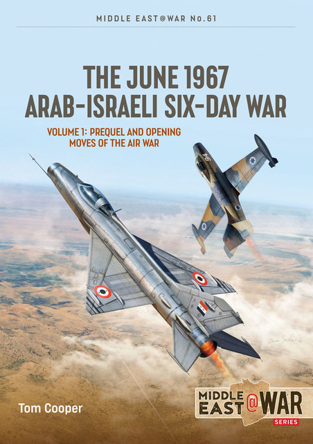 The June 1967 Arab-Israeli Six-Day War, Tom Cooper, Efim Sandler