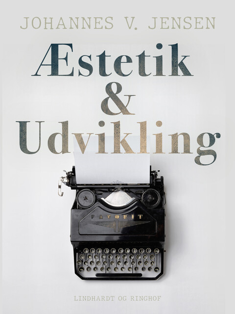 Æstetik og udvikling, Johannes V. Jensen