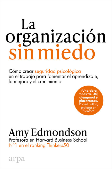 La organización sin miedo, Amy Edmondson